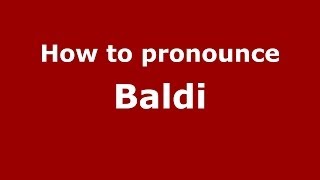 How to pronounce Baldi