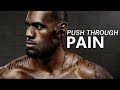 PUSH THROUGH PAIN - Motivational Workout Speech 2019
