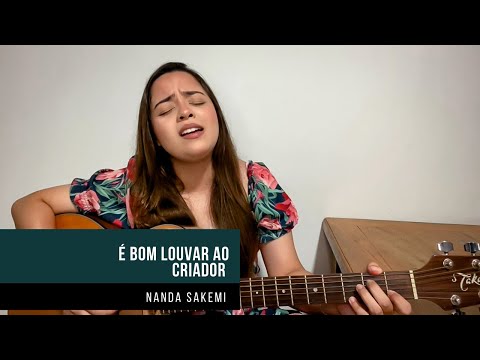 É bom louvar ao criador | HINO CCB | Nanda Sakemi