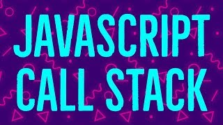 The JS Call Stack Explained In 9 Minutes