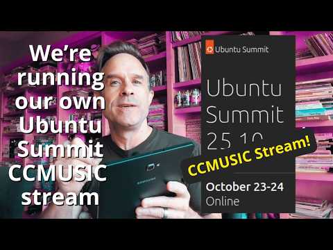 Get ready for The Ubuntu Summit CCMUSIC Stream, a companion stream event on (Oct 23-24)!