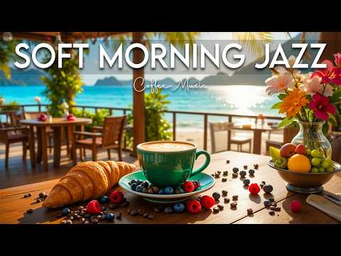 Soft Morning Jazz ☕ Bossa Nova Spring Morning Jazz | Soothing Smooth Instrumental Jazz