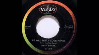 Jerry Butler - &quot;He Will Break Your Heart&quot; (aka &quot;He Don&#39;t Love You (Like I Love You)&quot;) (1960)