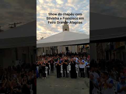 Feira Grande- AL foi a primeira cidade a receber o show do chapéu com Silvinha e Francisco