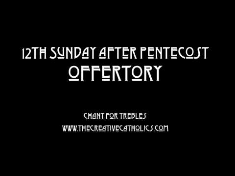 Twelfth Sunday after Pentecost Offertory | The Creative Catholics