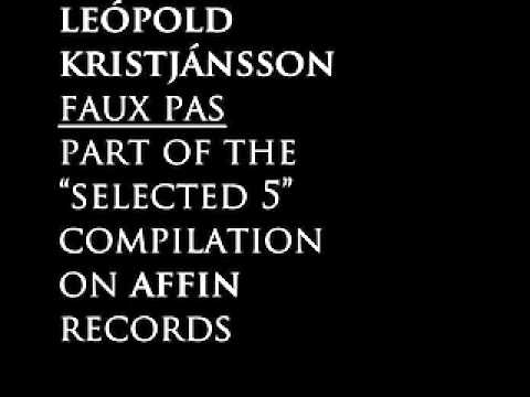 Leopold Kristjansson - Faux Pas (Affin)