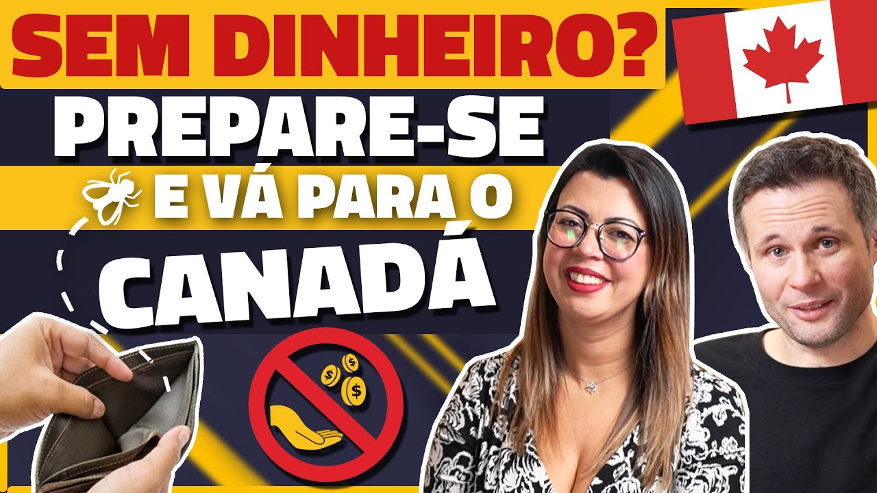 SOU POBRE, COMO ME PREPARAR PARA IMIGRAR PARA O CANADÁ?