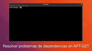 Resolver problema de dependencias en APT GET en Linux