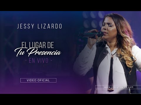 EL LUGAR DE TU PRESENCIA - JESSY LIZARDO - VIDEO OFICIAL