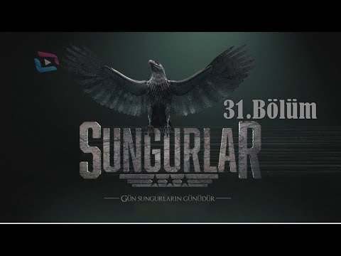 SUNGURLAR - Bölüm 31 (Uzun Versiyon)