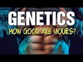 How Good Are Your Genetics
