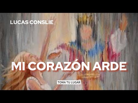 MI CORAZÓN ARDE - LUCAS CONSLIE