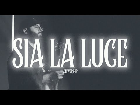 Che sia la luce (Let there be light) // LBN Worship
