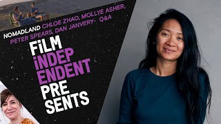 Chloé Zhao Q&A - NOMADLAND |  Producers Mollye Asher, Peter Spears & Dan Janvery | Film Independent