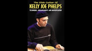 The Slide Guitar of Kelly Joe Phelps
