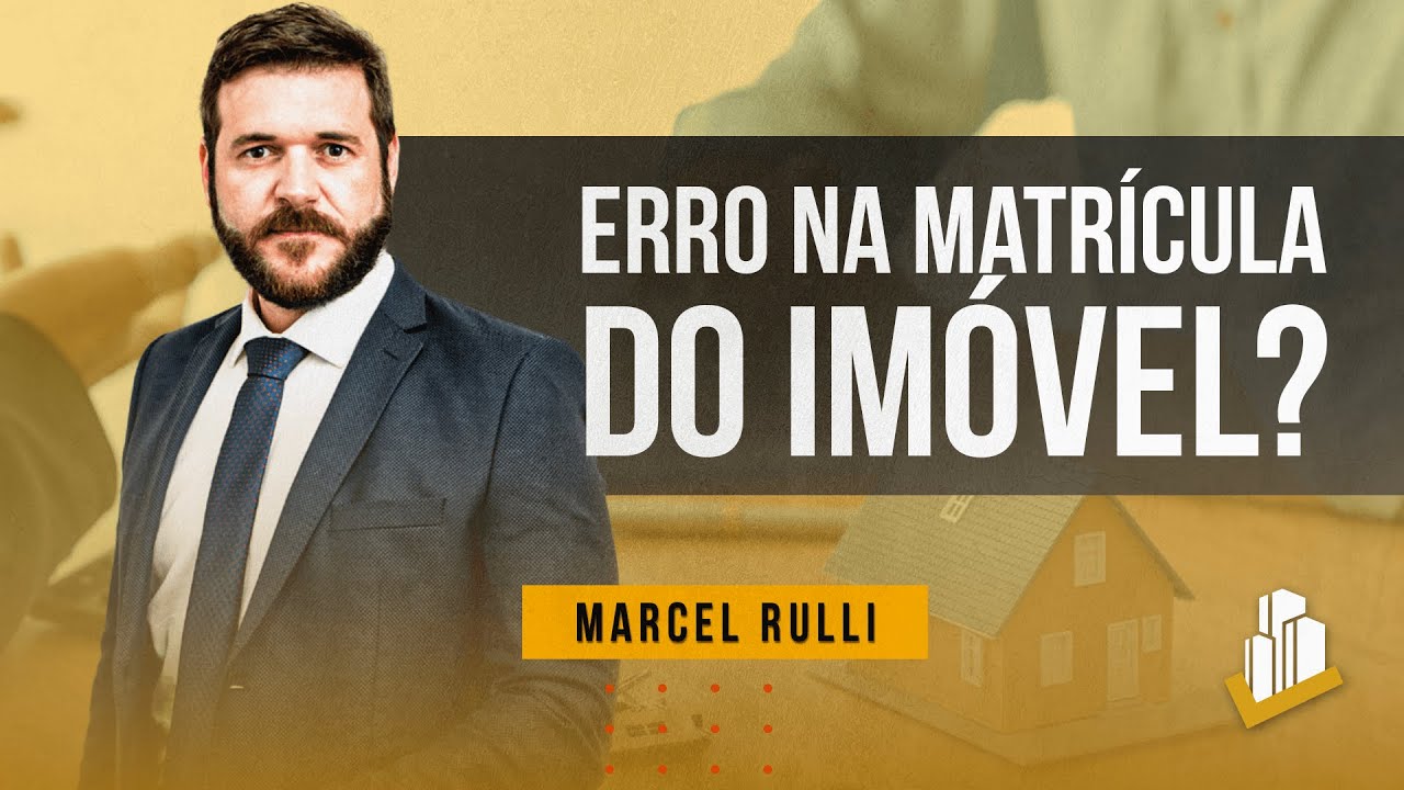 O que você precisa saber sobre a retificação da matrícula do imóvel