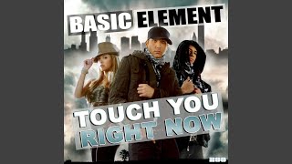 Basic Element - Touch You Right Now - Extended Mix video