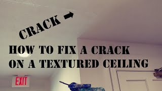 HOW TO FIX A CRACK ON A TEXTURED CEILING