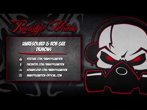 Unresolved & Rob Gee - Demons (☆RAWSTYLE NATION☆)