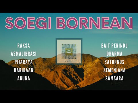 SOEGI BORNEAN FULL ALBUM | ALBUM TERBAIK SOEGI BORNEAN | PLAYLIST SENJA, GALAU, SANTAI, MALAM