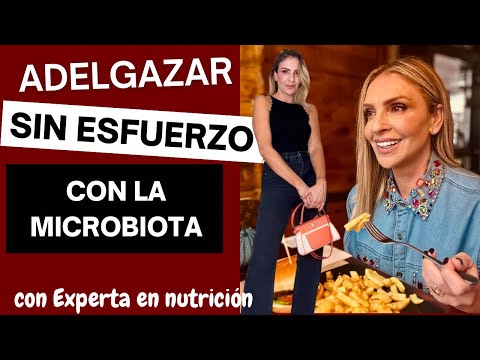 Cómo ADELGAZAR FÁCIL y SANO cuidando tu MICROBIOTA  con EXPERTA EN NUTRICIÓN (Simplemente Diosas)