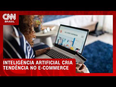Inteligência artificial cria tendência no e-commerce | CNN BRASIL