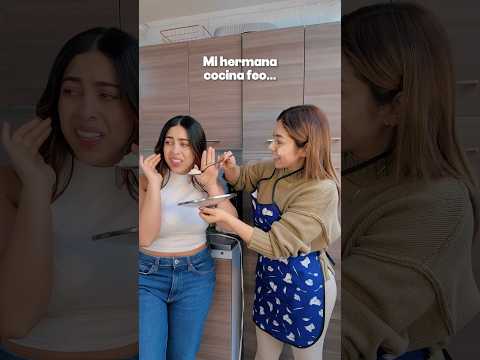 Mi hermana cocina feo pero la amo !! #humor #comedia #musical #cocinar #hermanas #familia #mujeres