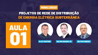 Minicurso | Projetos de Redes de Distribuição de Energia Elétrica Subterrânea - Aula 01