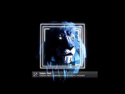 CryJaxx, Reeck & Drama B - Who Would've Thought