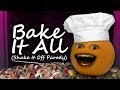 Annoying Orange Bake It All quot Shake It Annoying Orange Bake It All quot Shake It