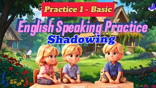 English Speaking Practice | English for kids | English beginner | Improve your English | Shadowing
