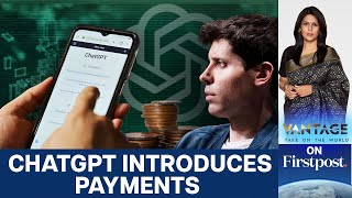 OpenAI Wants ChatGPT to Be a Super App But At What Cost? | Vantage with Palki Sharma
