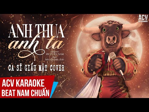 KARAOKE | Anh Thua Anh Ta - Ca Sĩ Giấu Mặt Cover (Bản Hot Nam TikTok) | Beat Tone Nam Chuẩn