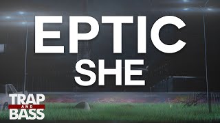 Eptic - She