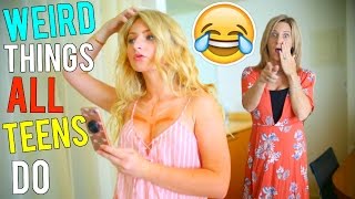 WEIRD Things ALL TEENS Do! | Kalista Elaine