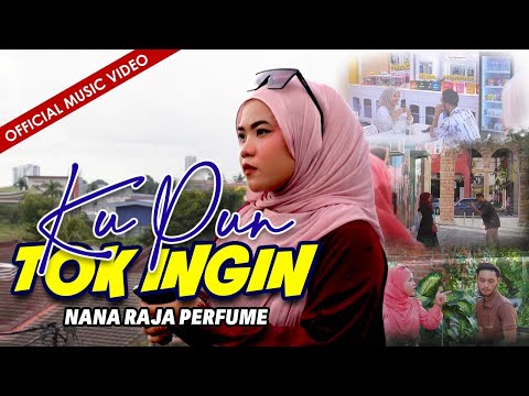 Ku Pun Tok Ingin - Nana Raja Perfume ( Official Music Video )