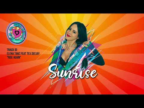 ELENA TANZ feat TEX DEEJAY - Rise Again | SUNRISE