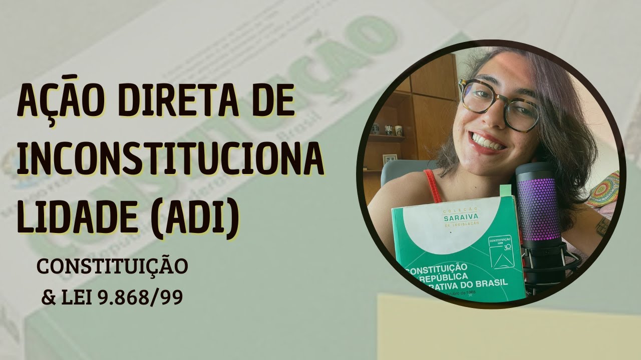 TUDO SOBRE Ação Direta de Inconstitucionalidade (ADI) - Controle de Constitucionalidade
