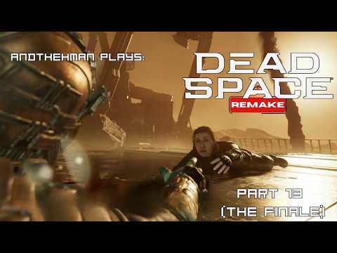 Let's Play Dead Space Remake Part 13 (Finale)(It's Not Small It's Abstract)