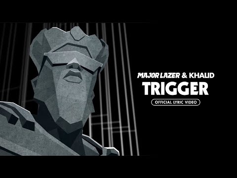 Major Lazer Khalid Trigger