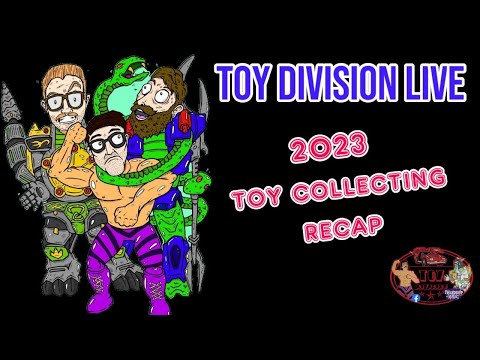 TOY DIVISION LIVE. 2023 toy collecting recap.