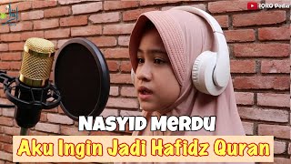 Download lagu Nasyid Aku ingin menjadi Hafidz Quran Tanpa Musik mp3