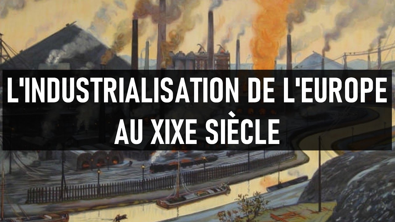 📚 L'INDUSTRIALISATION DE L'EUROPE AU XIXE SIÈCLE 📚