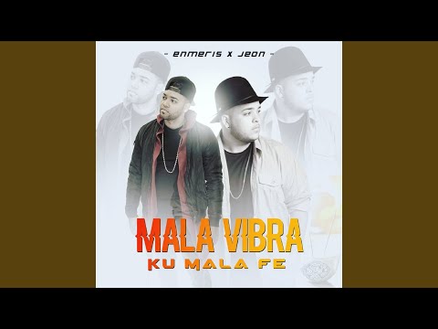 Mala Vibra Ku Mala Fe (feat. Jeon)