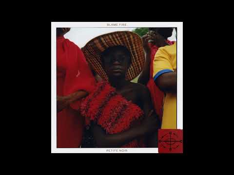 Petite Noir - Blame Fire (Official Audio)