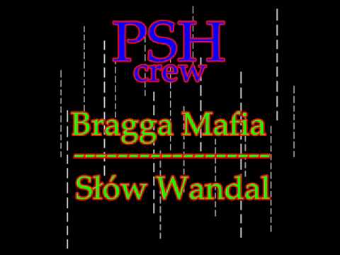 PSHcrew -Bragga Mafia/Słów Wandal