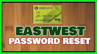 Eastwest Online Banking: Password Reset