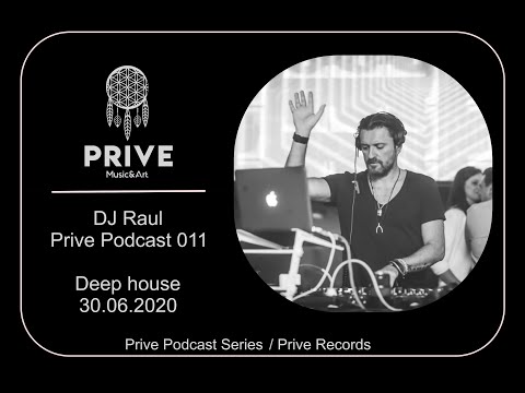 DJ Raul- Prive Podcast 011 - Deep house - 30.06 - Deep House Music 2020