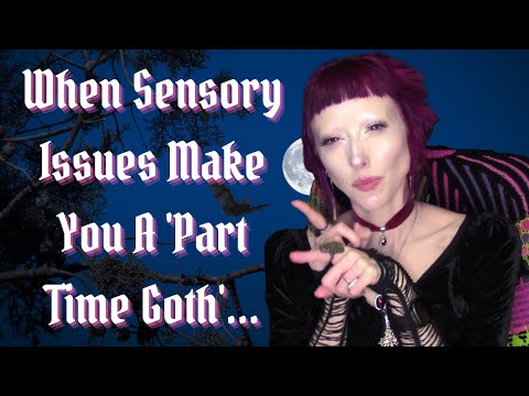 Autism vs Gothic Clothing - Sensory Hell?!