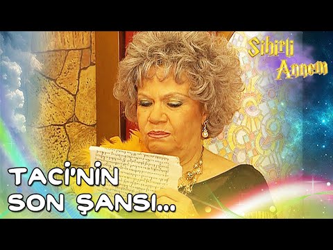 Sihirli Annem - Taci İçin Son Şans...